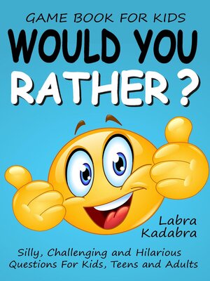 cover image of Silly, Challenging and Hilarious Questions For Kids, Teens and Adults